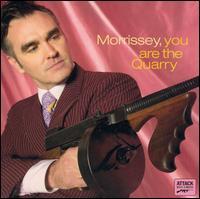 Morrissey - You Are The Quarry
