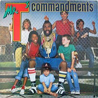 Mr. T - Mr. T's Commandments