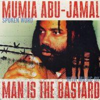 Mumia Abu-Jamal / Man Is The Bastard - Split