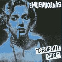 Mushuganas - Dropout Girl 7" (Cover Artwork)