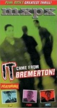 MxPx - It Came from Bremerton [VHS] (Cover Artwork)