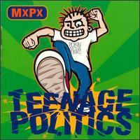 MxPx - Teenage Politics