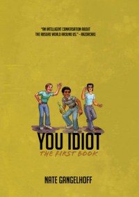 Nate Gangelhoff - You Idiot: The First Book (Cover Artwork)
