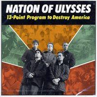 Nation Of Ulysses - 13-Point Program To Destroy America