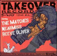Near Miss / Reeve Oliver / the Matches - Takeover Records 3-Way Issue #2 (Cover Artwork)