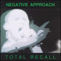 Negative Approach - Total Recall
