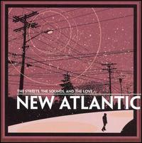 New Atlantic - The Streets, The Sounds, And the Love (Cover Artwork)