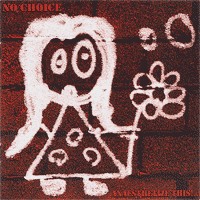 No Choice - Anaesthetize This! Annihilate That!