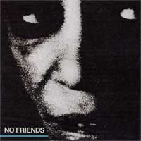 No Friends - No Friends