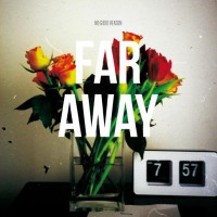 No Good Reason - Far Away [7-inch] (Cover Artwork)