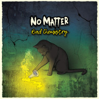 No Matter - Bad Chemistry