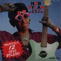 Nob Dylan and the Nobsoletes - Positively 12 Stiff Dylans! (Cover Artwork)