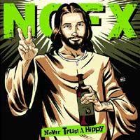 NOFX - Never Trust a Hippy