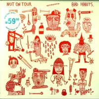 Not On Tour - Bad Habits