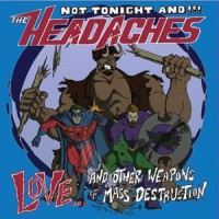 Not Tonight and the Headaches - Love ... And Other Weapons of Mass Destruction (Cover Artwork)