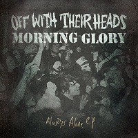 Off With Their Heads/Morning Glory - Always Alone Split [7-inch] (Cover Artwork)