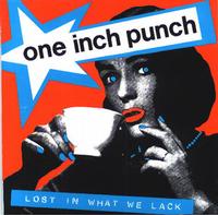One Inch Punch - Lost In What We Lack