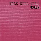 Osker - Idle Will Kill (Cover Artwork)
