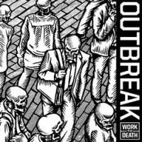 Outbreak - Work to Death [7 inch]