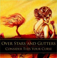 Over Stars and Gutters - Consider This Your Curse (Cover Artwork)