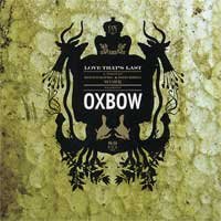 Oxbow - Love That's Last