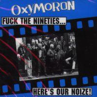 Oxymoron - Fuck the Nineties...Here's Our Noize! (Cover Artwork)