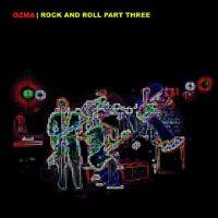 Ozma - Rock & Roll Part Three
