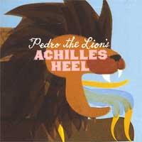 Pedro The Lion - Achilles Heel