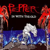 Pepper - In With The Old