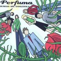 Perfuma - Humans Are Dangerous (Cover Artwork)