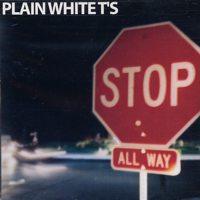 Plain White T's - Stop [reissue]