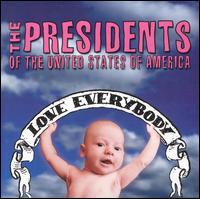 The Presidents of the United States Of America - Love Everybody