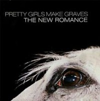 Pretty Girls Make Graves - The New Romance