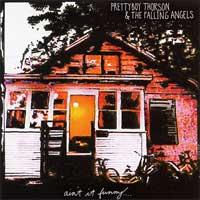 Pretty Boy Thorson & the Falling Angels - Ain't It Funny
