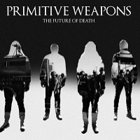 Primitive Weapons - The Future of Death (Cover Artwork)