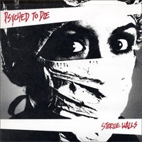 Psyched to Die - Sterile Walls [7 inch]