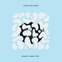 Puddle Splasher - Missed Connection [EP] (Cover Artwork)
