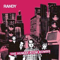 Randy - The Human Atom Bombs