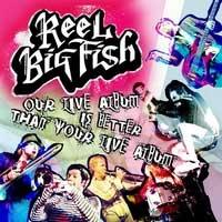 Reel Big Fish - Our Live Album Is Better Than Your Live Album [2-CD/DVD]