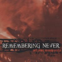 Remembering Never - She Looks So Good In Red (Cover Artwork)
