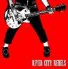 River City Rebels - Playing To Live, Living To Pla