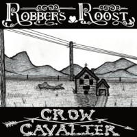 Robber's Roost / Crow Cavalier - Home Split (Cover Artwork)