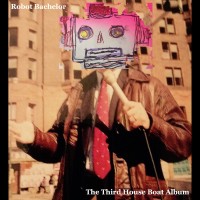 Robot Bachelor - The Third House Boat Album (Cover Artwork)