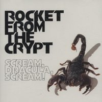 Rocket from the Crypt - Scream, Dracula, Scream!