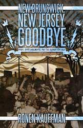 Ronen Kauffman - New Brunswick, New Jersey, Goodbye: Bands, Dirty Basements and the Search [book]