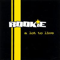 Rookie [OH] - A Lot To Live (Cover Artwork)