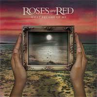 Roses Are Red - What Became of Me (Cover Artwork)