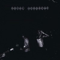 Royal Headache - Stand and Stare b/w Give it all to Me