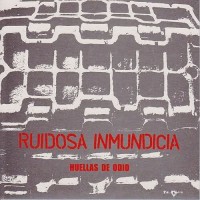 Ruidosa Inmundicia - Huellos de Odio