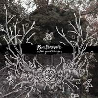 Run, Forever - A Few Good Things [7-inch]